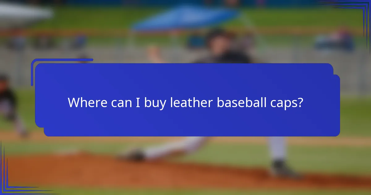 Where can I buy leather baseball caps?
