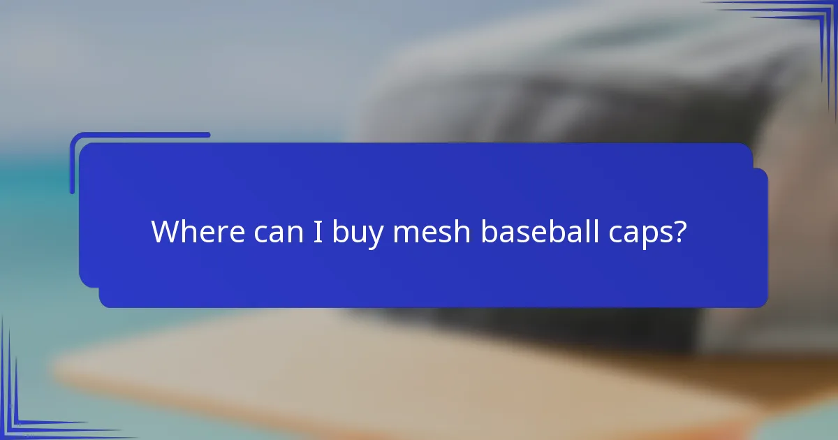 Where can I buy mesh baseball caps?