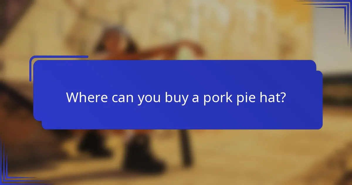 Where can you buy a pork pie hat?