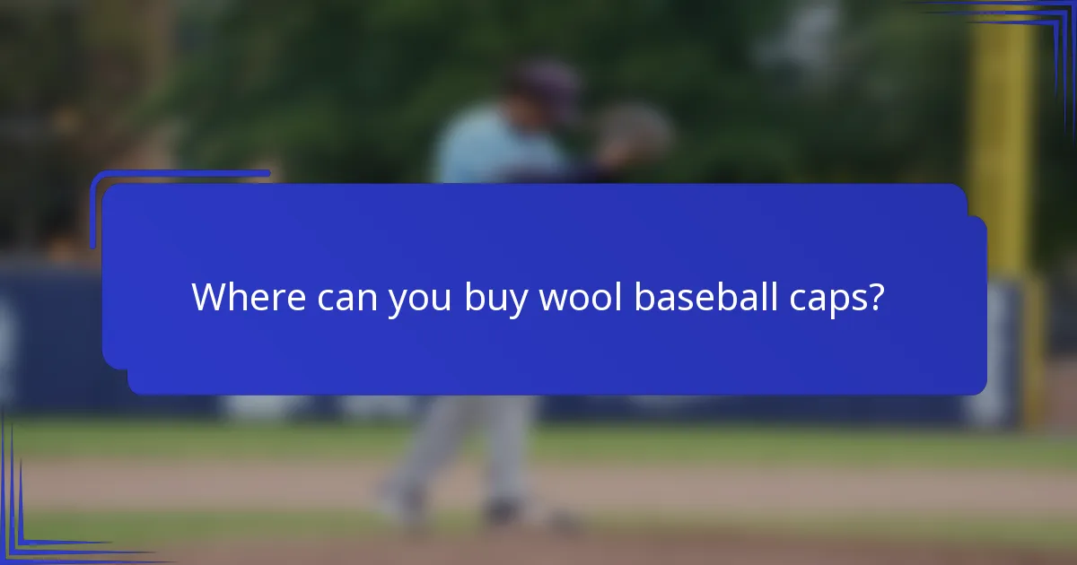 Where can you buy wool baseball caps?